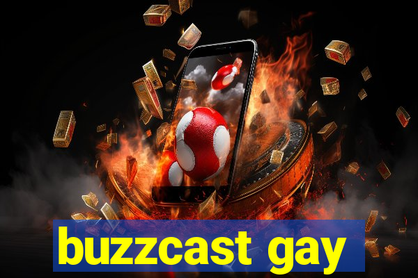 buzzcast gay